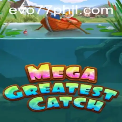 Exploring the Thrills of MegaGreatestCatch: A Dive into Evo77PH
